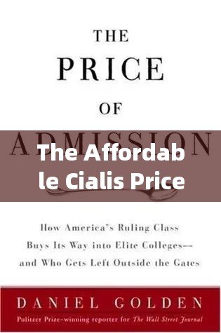 The Affordable Cialis Price in the UK: Your Key to Better HealthTitle: Affordable Cialis in the UK: How to Save Money on Your Medication