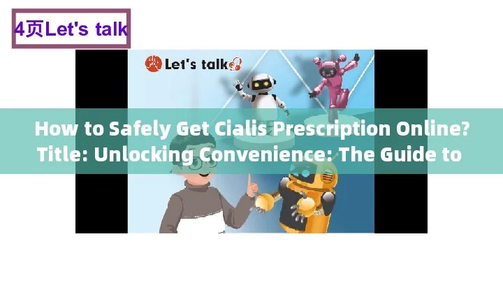 How to Safely Get Cialis Prescription Online?Title: Unlocking Convenience: The Guide to Getting Your Cialis Prescription Online, Safely and Easily!