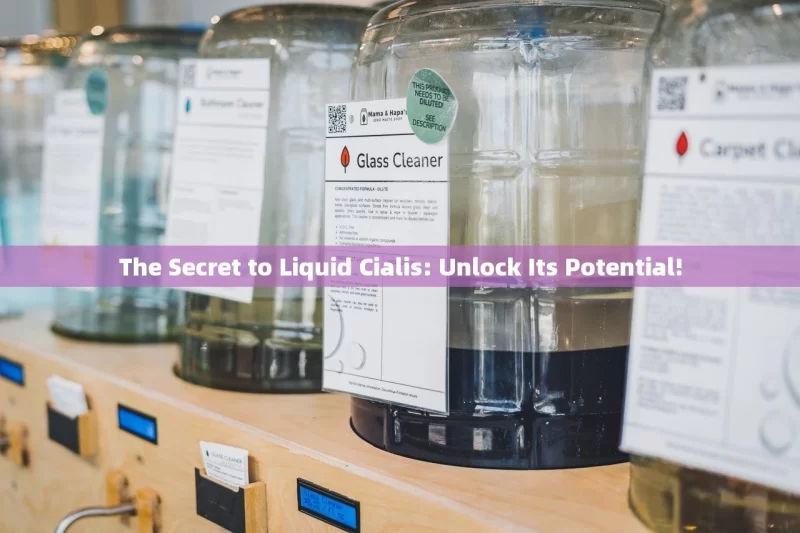 The Secret to Liquid Cialis: Unlock Its Potential!