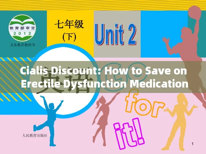 Cialis Discount: How to Save on Erectile Dysfunction MedicationTitle: Unlocking Affordable Health Solutions: How to Score a Cialis Discount and Save!