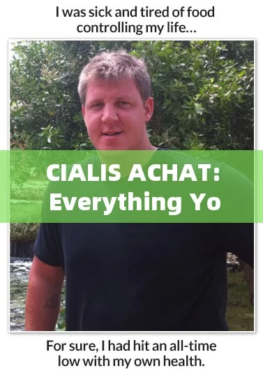 CIALIS ACHAT: Everything You Need to KnowTitle: Cialis Achat: Navigating the French Market for Mens Health