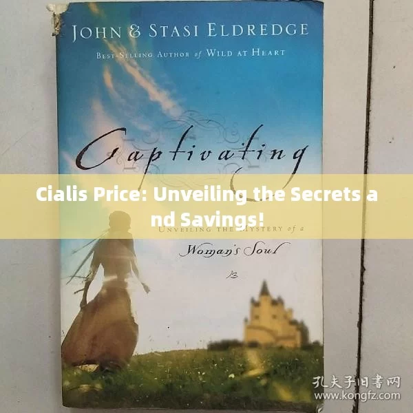 Cialis Price: Unveiling the Secrets and Savings!