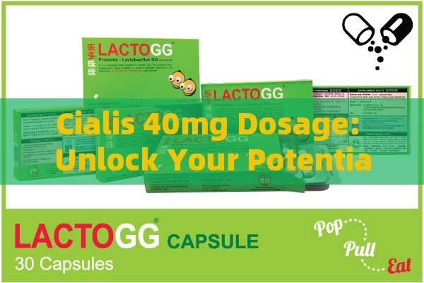 Cialis 40mg Dosage: Unlock Your Potential