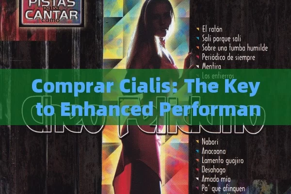 Comprar Cialis: The Key to Enhanced Performance,Title: Comprar Cialis Online