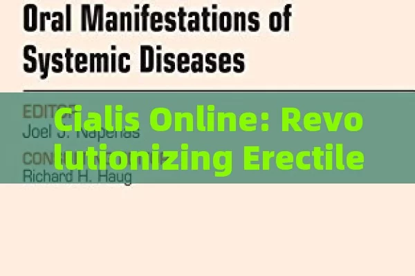 Cialis Online: Revolutionizing Erectile Dysfunction Treatment,Cialis Online: Revolutionizing Mens Health