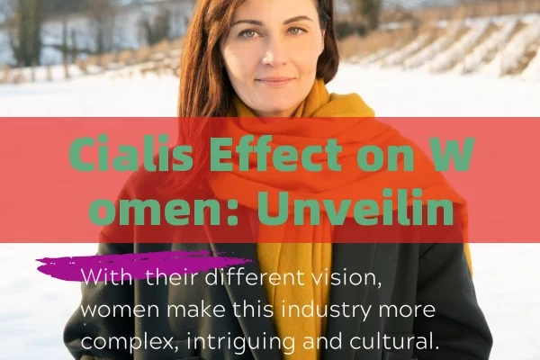 Cialis Effect on Women: Unveiling the Mystery, Cialis Impact on Women