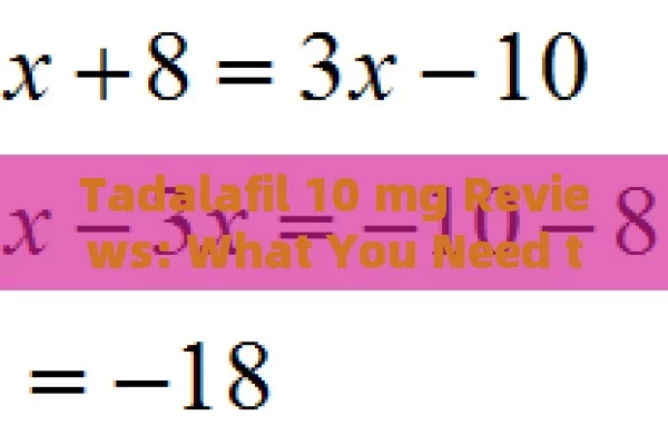 Tadalafil 10 mg Reviews: What You Need to Know Before Buying