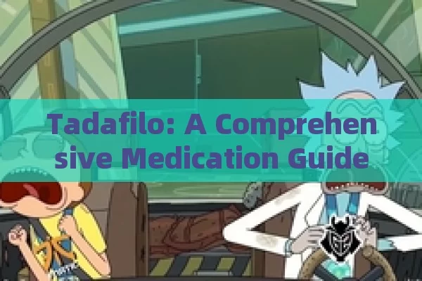 Tadafilo: A Comprehensive Medication Guide