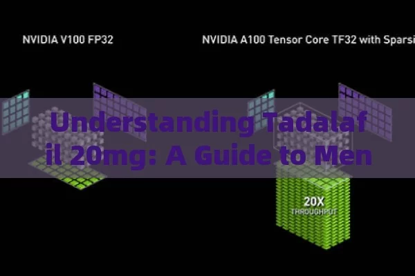 Understanding Tadalafil 20mg: A Guide to Mens Health