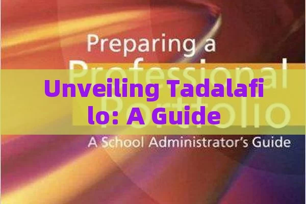 Unveiling Tadalafilo: A Guide