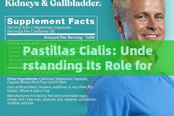 Pastillas Cialis: Understanding Its Role for Mens Health