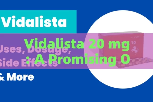 Vidalista 20 mg: A Promising Option