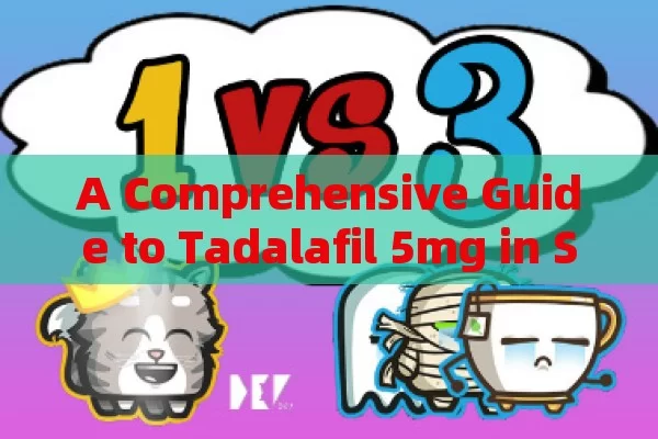 A Comprehensive Guide to Tadalafil 5mg in Spain