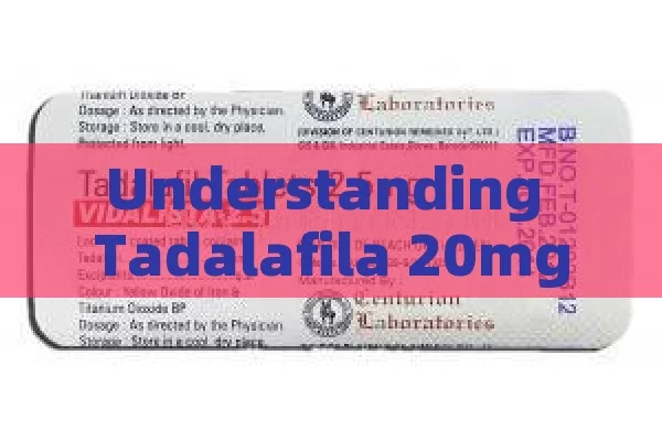 Understanding Tadalafila 20mg Insights