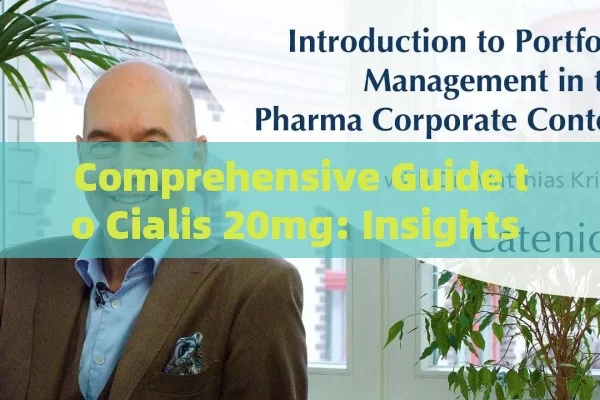 Comprehensive Guide to Cialis 20mg: Insights & Info