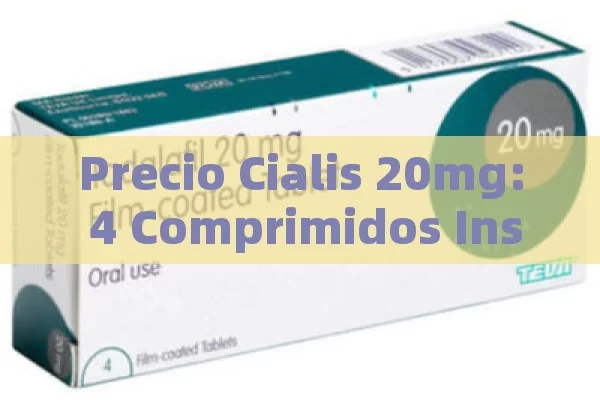 Precio Cialis 20mg: 4 Comprimidos Insights